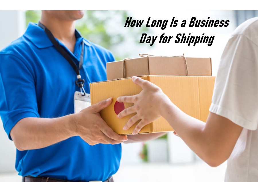 How Long Is a Business Day for Shipping