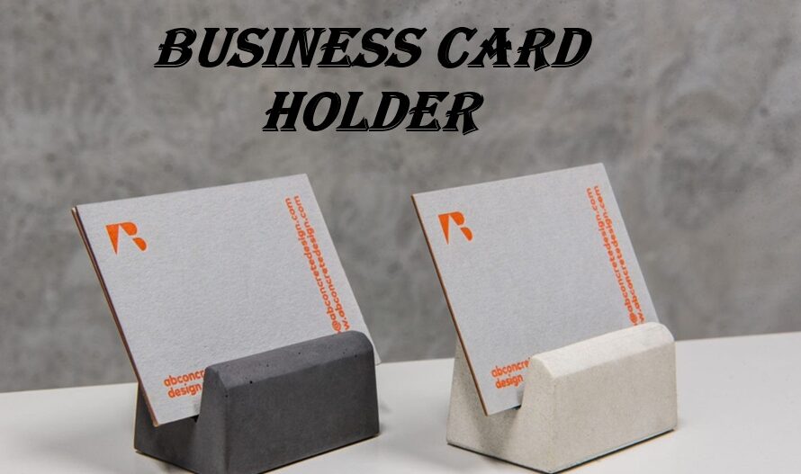 Business Card Holder – Best Types, Materials, Uses & Buying Guide